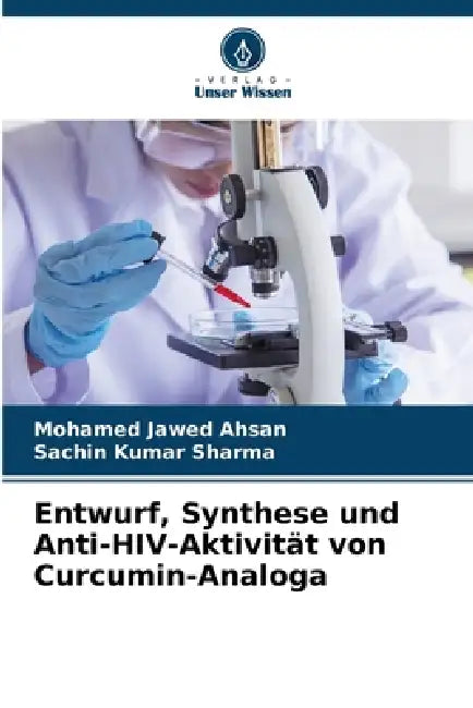 Entwurf, Synthese und Anti-HIV-Aktivität von Curcumin-Analoga by Mohamed Jawed Ahsan, Sachin Kumar Sharma