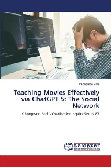 Teaching Movies Effectively via ChatGPT 5: The Social Network by Chongwon Park