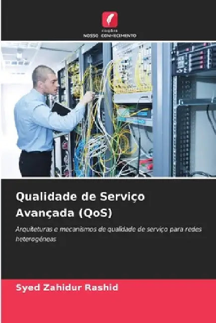 Qualidade de Serviço Avançada (QoS) by Syed Zahidur Rashid