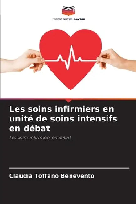 Les soins infirmiers en unité de soins intensifs en débat by Claudia Toffano Benevento