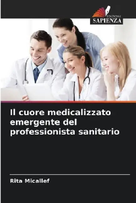 Il cuore medicalizzato emergente del professionista sanitario by Rita Micallef