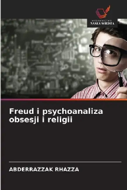 Freud i psychoanaliza obsesji i religii by Abderrazzak Rhazza