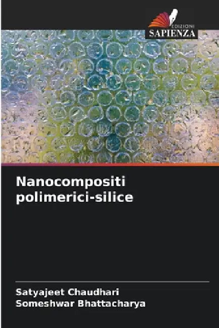 Nanocompositi polimerici-silice by Satyajeet Chaudhari, Someshwar Bhattacharya