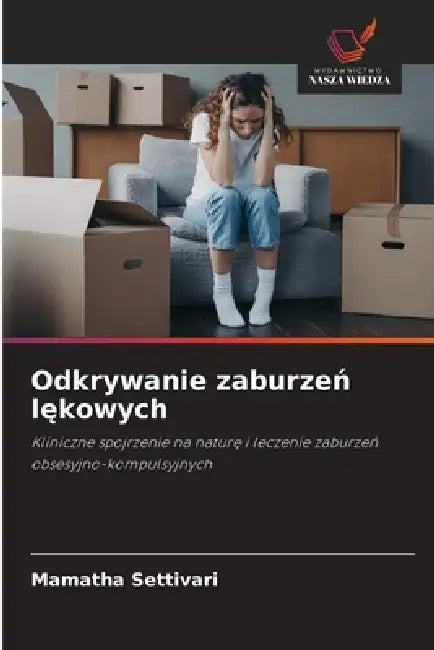 Odkrywanie zaburzeń lękowych by Mamatha Settivari