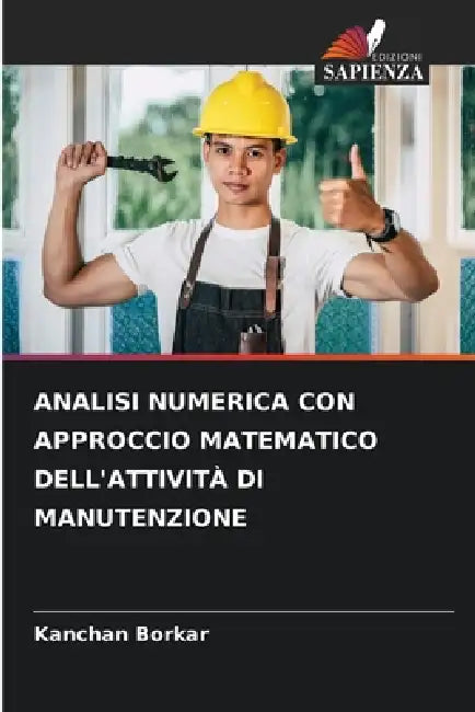 Analisi Numerica Con Approccio Matematico Dell'attività Di Manutenzione by Kanchan Borkar