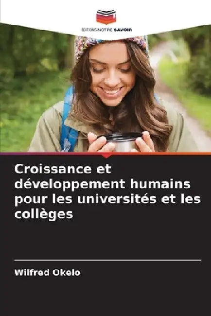 Croissance et développement humains pour les universités et les collèges by Wilfred Okelo