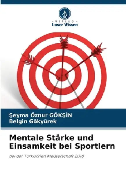 Mentale Stärke und Einsamkeit bei Sportlern by Şeyma Öznur GökŞİn, Belgin Gökyürek