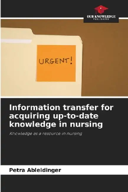Information transfer for acquiring up-to-date knowledge in nursing by Petra Ableidinger