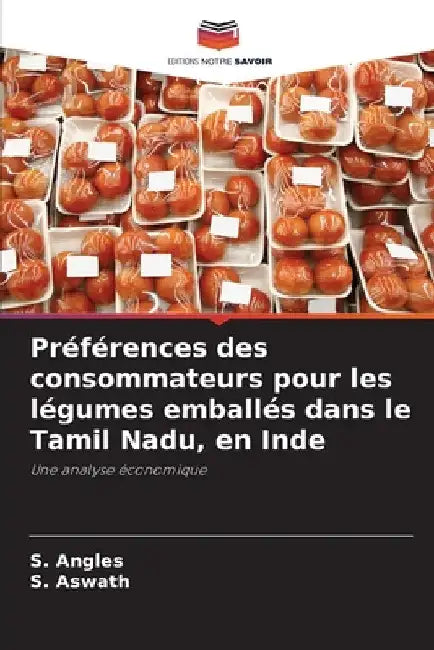 Préférences des consommateurs pour les légumes emballés dans le Tamil Nadu, en Inde by S. Angles