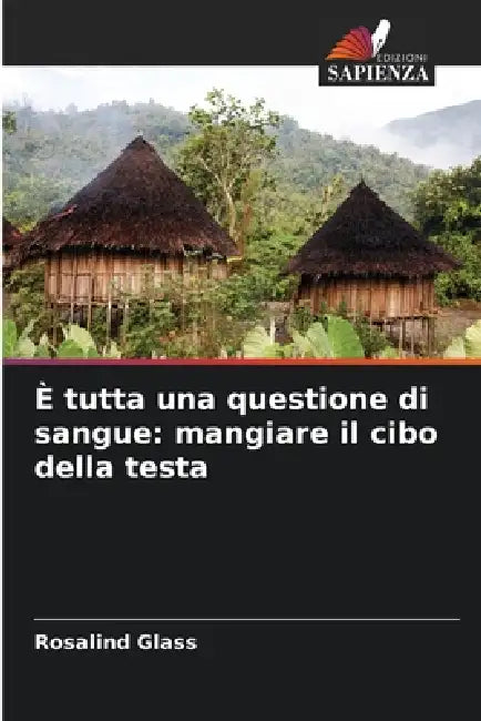È tutta una questione di sangue: mangiare il cibo della testa by Rosalind Glass
