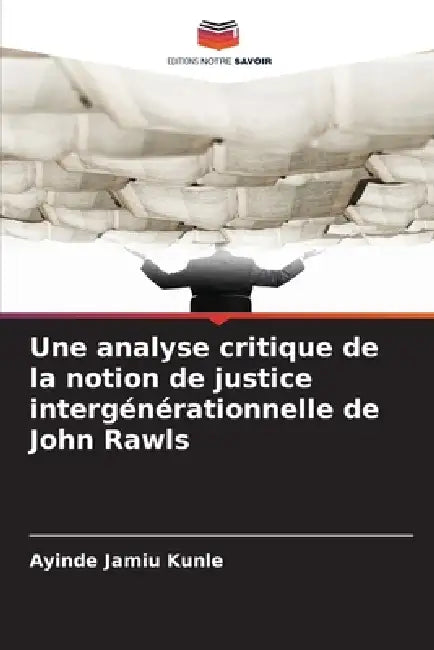 Une analyse critique de la notion de justice intergénérationnelle de John Rawls by Ayinde Jamiu Kunle