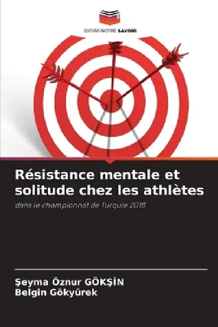 Résistance mentale et solitude chez les athlètes by Şeyma Öznur GökŞİn, Belgin Gökyürek