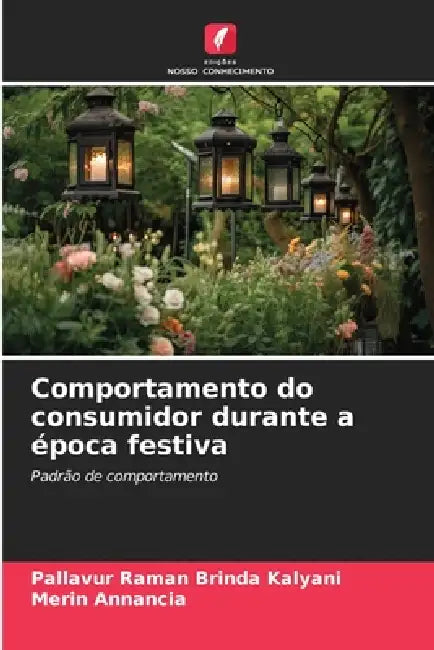 Comportamento do consumidor durante a época festiva by Pallavur Raman Brinda Kalyani, Merin Annancia