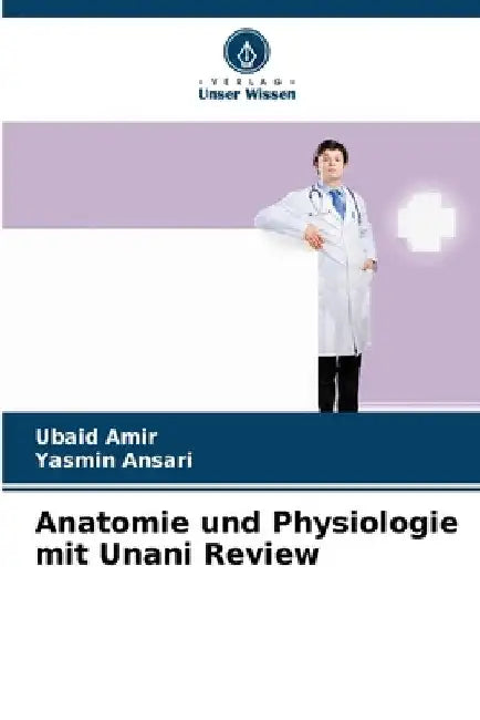 Anatomie und Physiologie mit Unani Review by Ubaid Amir