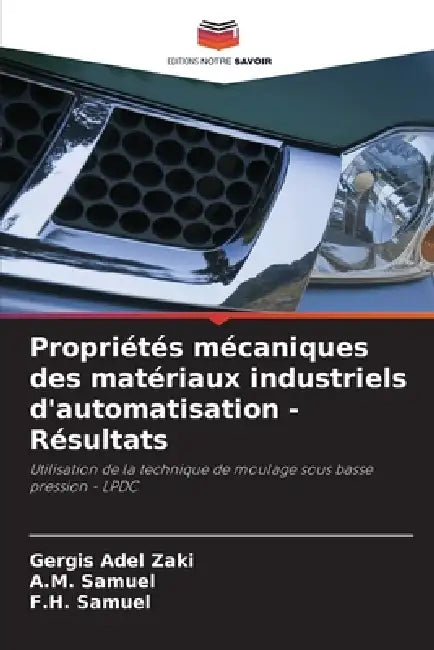 Propriétés mécaniques des matériaux industriels d'automatisation - Résultats by Gergis Adel Zaki, A. M. Samuel, F. H. Samuel