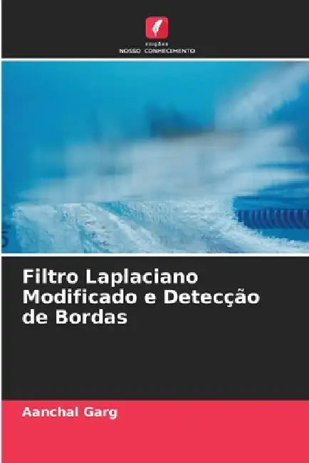 Filtro Laplaciano Modificado e Detecção de Bordas by Aanchal Garg