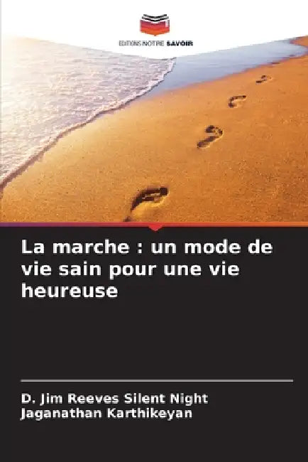La marche: un mode de vie sain pour une vie heureuse by D. Jim Reeves Silent Night, Jaganathan Karthikeyan