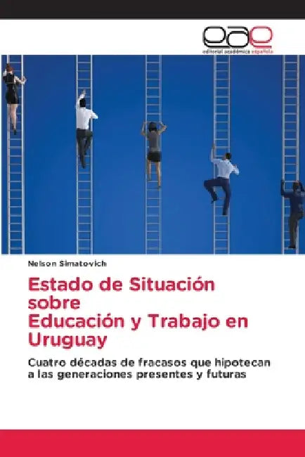 Estado de Situación sobre Educación y Trabajo en Uruguay by Nelson Simatovich