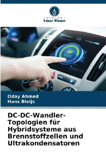 DC-DC-Wandler-Topologien für Hybridsysteme aus Brennstoffzellen und Ultrakondensatoren by Oday Ahmed, Hans Bleijs