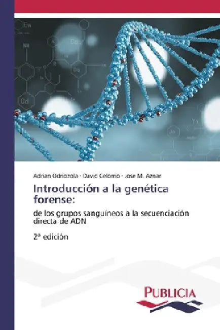 Introducción a la genética forense by Adrian Odriozola, David Celorrio, Jose M. Aznar