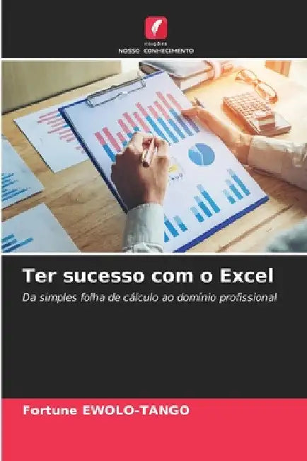 Ter sucesso com o Excel by Fortune Ewolo-Tango