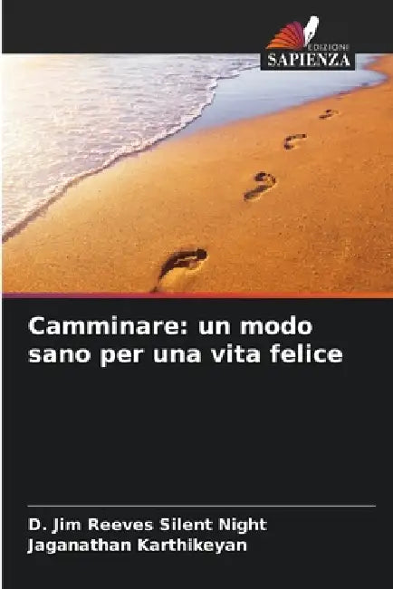 Camminare: un modo sano per una vita felice by D. Jim Reeves Silent Night, Jaganathan Karthikeyan