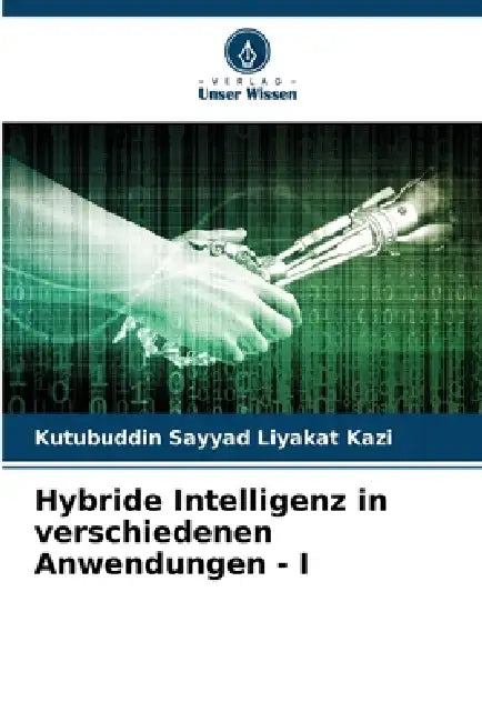 Hybride Intelligenz in verschiedenen Anwendungen - I by Kutubuddin Sayyad Liyakat Kazi