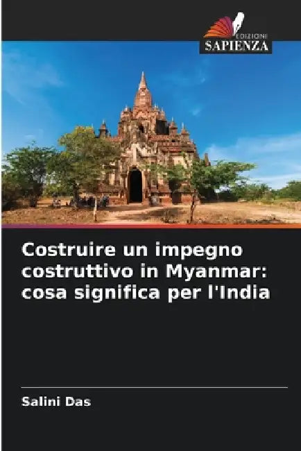 Costruire un impegno costruttivo in Myanmar: cosa significa per l'India by Salini Das