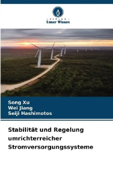Stabilität und Regelung umrichterreicher Stromversorgungssysteme by Song Xu, Wei Jiang, Seiji Hashimotos