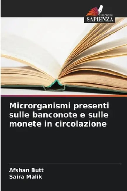Microrganismi presenti sulle banconote e sulle monete in circolazione by Afshan Butt, Saira Malik