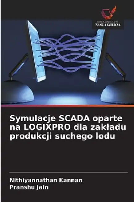Symulacje SCADA oparte na LOGIXPRO dla zakladu produkcji suchego lodu by Nithiyannathan Kannan, Pranshu Jain