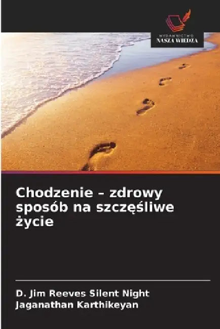 Chodzenie - zdrowy sposób na szczęśliwe życie by D. Jim Reeves Silent Night, Jaganathan Karthikeyan