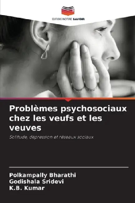 Problèmes psychosociaux chez les veufs et les veuves by Polkampally Bharathi, Godishala Sridevi, K. B. Kumar