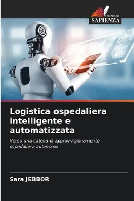 Logistica ospedaliera intelligente e automatizzata by Sara Jebbor
