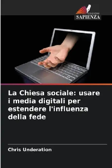 La Chiesa sociale: usare i media digitali per estendere l'influenza della fede by Chris Underation