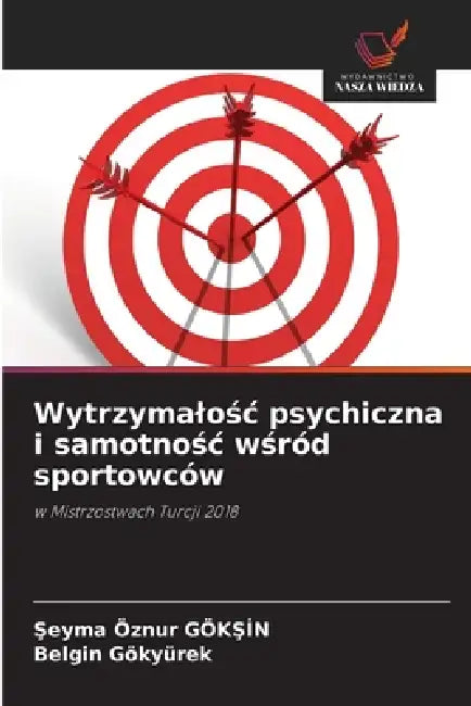 Wytrzymalośc psychiczna i samotnośc wśród sportowców by Şeyma Öznur GökŞİn, Belgin Gökyürek