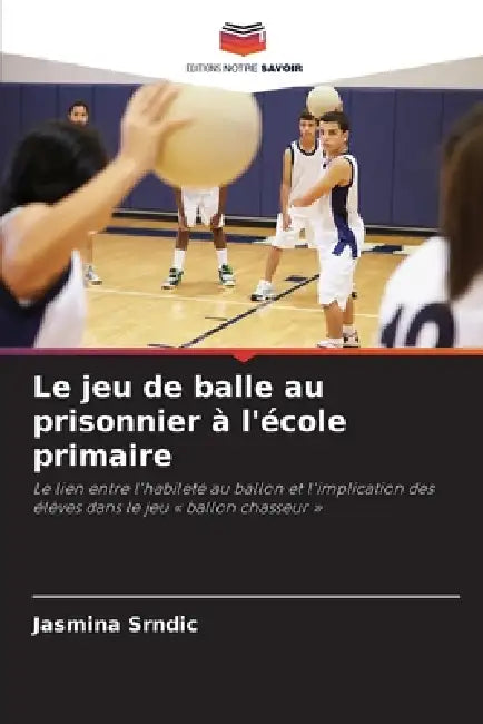 Le jeu de balle au prisonnier à l'école primaire by Jasmina Srndic