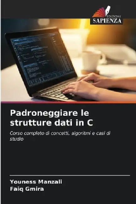 Padroneggiare le strutture dati in C by Youness Manzali
