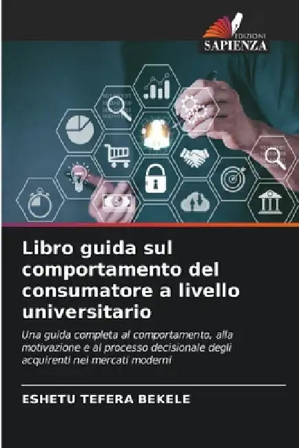 Libro guida sul comportamento del consumatore a livello universitario by Eshetu Tefera Bekele