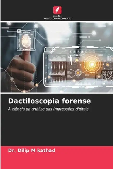 Dactiloscopia forense by Dilip M. Kathad