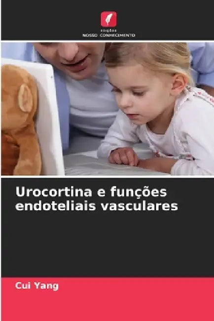 Urocortina e funções endoteliais vasculares by Cui Yang