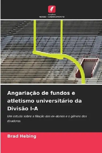 Angariação de fundos e atletismo universitário da Divisão I-A by Brad Hebing