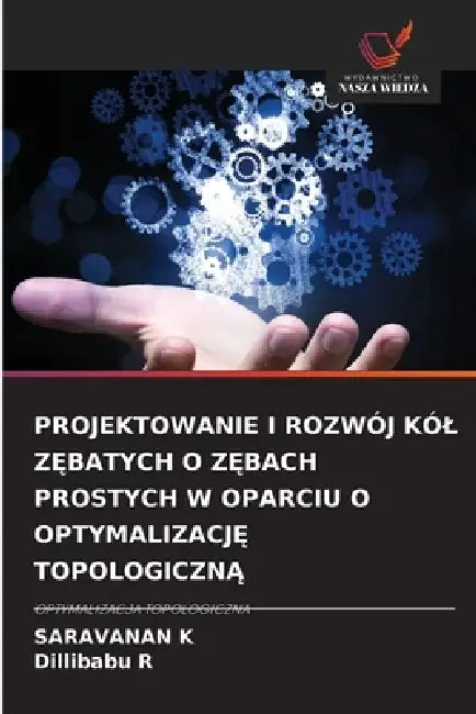 Projektowanie I Rozwój Kól ZĘbatych O ZĘbach Prostych W Oparciu O OptymalizacjĘ TopologicznĄ by Saravanan K, Dillibabu R