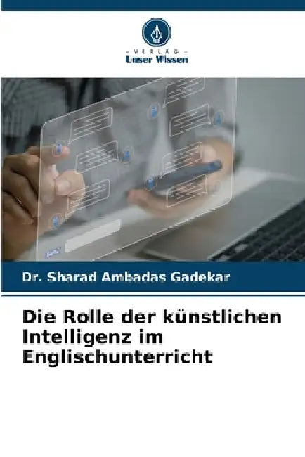 Die Rolle der künstlichen Intelligenz im Englischunterricht by Sharad Ambadas Gadekar