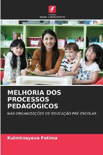 Melhoria DOS Processos Pedagógicos by Kulmirzayeva Fotima