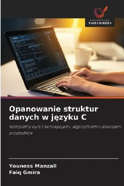 Opanowanie struktur danych w języku C by Youness Manzali