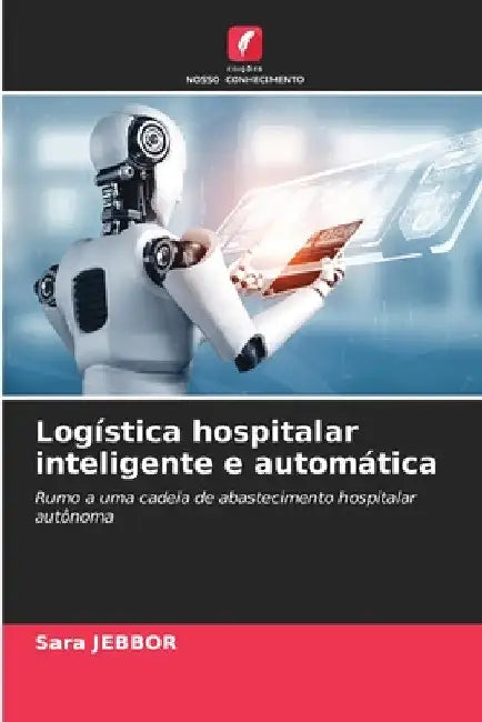 Logística hospitalar inteligente e automática by Sara Jebbor
