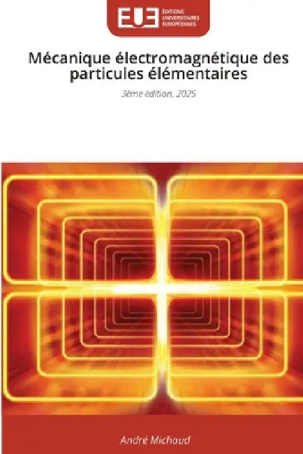 Mécanique électromagnétique des particules élémentaires by André Michaud