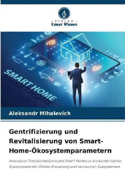 Gentrifizierung und Revitalisierung von Smart-Home-Ökosystemparametern by Aleksandr Mikhalevich