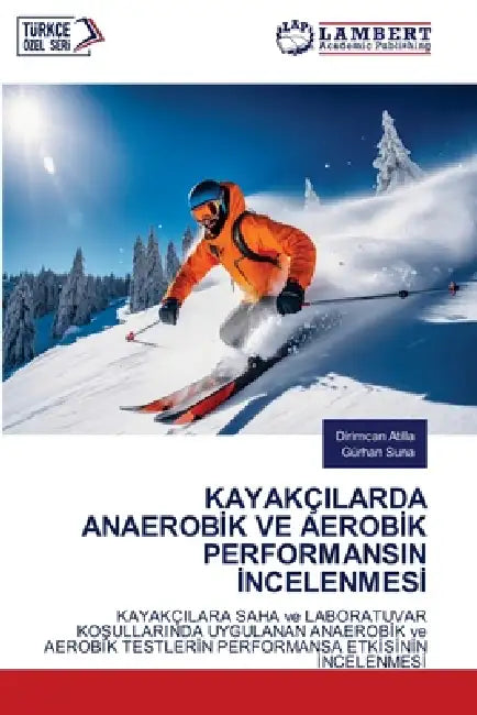 Kayakçilarda Anaerobİk Ve Aerobİk Performansin İncelenmesİ by Dirimcan Atilla, Gürhan Suna